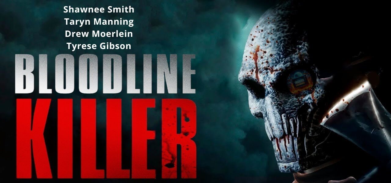 Upcoming Slashers - Bloodline Killer - A Moviehooker List